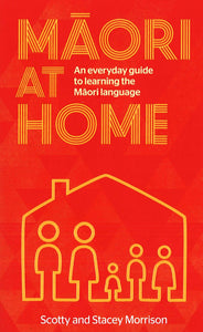 Maori at Home - An everyday guide to learning the Maori language - 9780143771470 - front cover