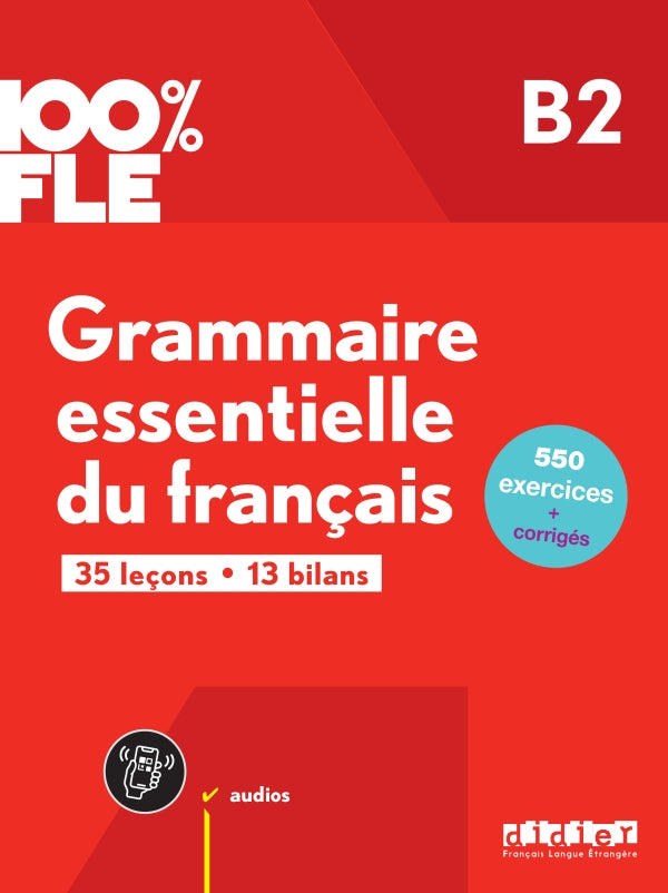 100% FLE - Grammaire essentielle du français B2 - Livre + didierfle.app - 9782278109265 - front cover