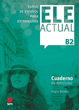 ELE Actual B2 - Exercise Book - Cuaderno de ejercicios - 9788467549027 - front cover