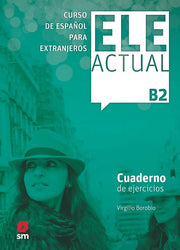 ELE Actual B2 - Exercise Book - Cuaderno de ejercicios