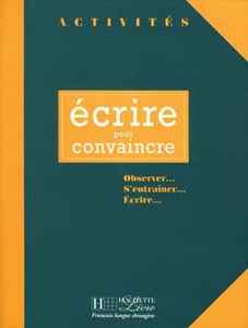 Activités - Ecrire pour convaincre - 9782011550712 - front cover