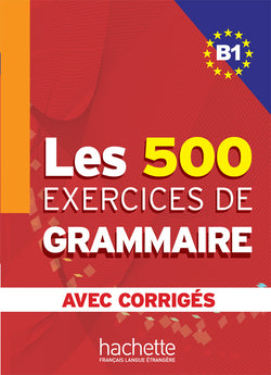 Les 500 Exercices de Grammaire B1 - Livre + corrigés intégrés - 9782011554338 - Front cover