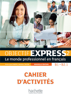 Objectif Express 2 2E ÉDITION: Cahier d'activités + Parcours digital - 9782014015768 - front cover 