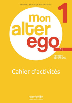 MON ALTER EGO 1 - Cahier d'activités - A1 - 9782017153146 - front cover