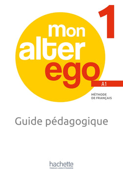 MON ALTER EGO 1 Guide pédagogique + audio (tests) téléchargeables - 9782017230502 - front cover
