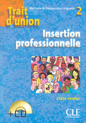 Trait d'union 2: Niveau A2 - Cahier d'insertion professionnelle + CD