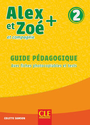 Alex et Zoé + 2 - Niveau A1.2 - Guide pédagogique