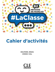 #LaClasse: Cahier d'activités - B2