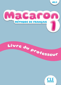 Macaron - Niveau A1.1 - Livre du professeur - Guide pédagogique - 9782090358056 - front cover