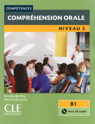 Competences: Compréhension orale 2 - Niveau B1 + CD