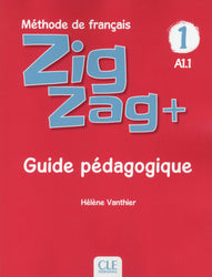 Zigzag+ 1: Guide pédagogique - A1.1