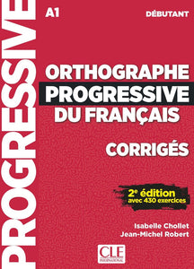 Orthographe progressive du français - Niveau débutant (A1) - Corrigés - 2ème édition - 9782090384598 - Front cover