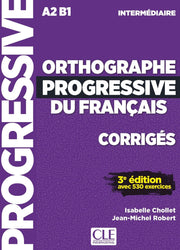 Orthographe progressive du français - Niveau Intermédiaire (A2/B1) - Corrigés