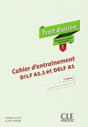 Trait d'union 1: Cahier d'activités A1.1/A1