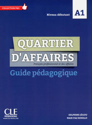 Quartier d'affaires: Guide pédagogique A1