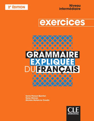 Grammaire expliquée du français - Niveau intermédiaire (B1/B2) - Cahier d'activités