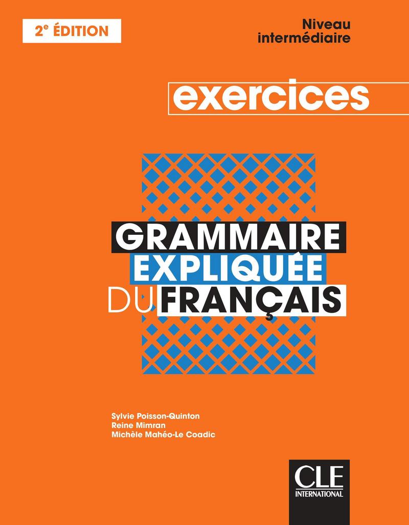 Grammaire expliquée du français - Niveau intermédiaire (B1/B2) - Cahier d'activités - 2ème édition - 9782090389883 - Front cover