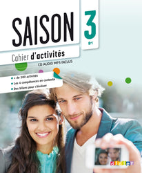 Saison 3 niv.B1 - Cahier + CD MP3. B1
