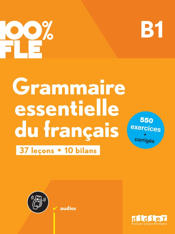 100% FLE - Grammaire essentielle du français B1 + online audio + didierfle.app - 9782278109258 - Front cover