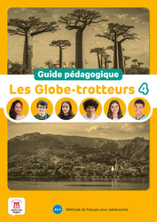 Les Globe-trotteurs 4 – Guide pédagogique (A2.2)