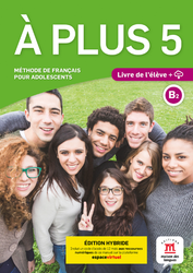 À plus 5 – Édition hybride – Livre de l’élève + audio MP3. B2
