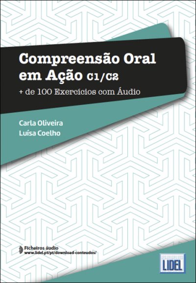 Compreensão Oral em Ação - C1-C2 - Mais de 100 Exercícios + audio - 9789897528224 - Front cover