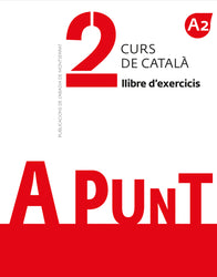 A punt 2. Curs de català. Llibre d'exercicis. A2