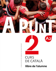 A punt 2. Curs de català. Llibre de l'alumne. A2