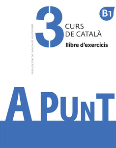 A punt 3. Curs de català. Llibre d'exercicis. B1. - 9788491910121 - front cover