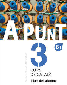 A punt 3. Curs de català. Llibre de l'alumne. B1. - 9788498839920 - front cover
