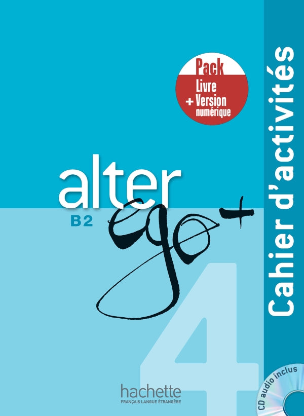 Alter Ego + 4 - Pack Cahier d'activités + Version numérique (B2) - 9782017139133 - front cover