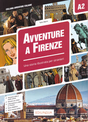 Avventure italiane. Storie illustrate per stranieri: Avventure a Firenze. A2