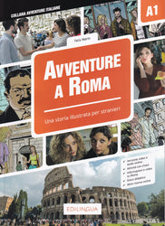 Avventure italiane. Storie illustrate per stranieri: Avventure a Roma. A1