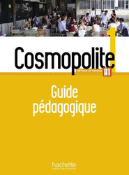 Cosmopolite 1 : Guide pédagogique - A1