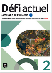Défi actuel 2 - Livre de l’élève - Edition hybride. A2