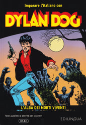 Dylan Dog - L'alba dei morti viventi - Imparare l'italiano con i fumetti. B1-B2