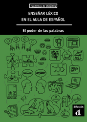 Enseñar léxico en el aula de español. El poder de las palabras