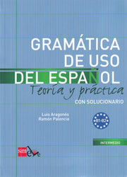 Gramatica de uso del Espanol - B1-B2 - Teoria y practica