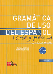 Gramatica de uso del Espanol A1-A2 - Teoria y practica