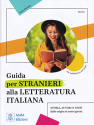 Guida per stranieri alla letteratura italiana. B1/C2