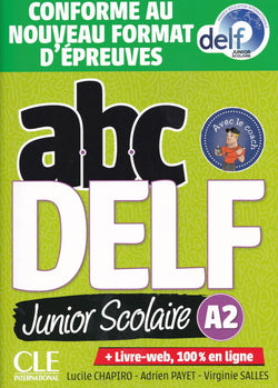 ABC DELF Junior scolaire - Niveau A2 - Livre + DVD + Livre-web - Conforme au nouveau format d'épreuves - 9782090351958 - front cover