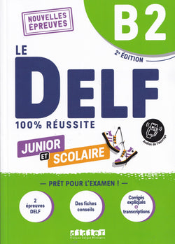 Le DELF B2 Junior et Scolaire 100% Réussite - édition 2022-2023 - Livre + didierfle.app - 9782278108596 - front cover