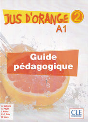 Jus D'orange 2: Guide Pedagogique A1