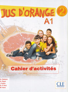 Jus D'orange 2: Cahier d'activites - A1 - 9782090384116 - front cover