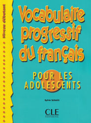 Vocabulaire progressif du français pour les adolescents: Niveau débutant