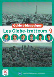 Les Globe-trotteurs 1 – Guide pédagogique (A1.1)