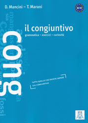 Il congiuntivo B1/C2. Grammatica - Esercizi - Curiosita