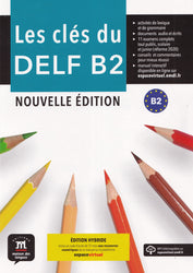 Les clés du nouveau DELF B2. Édition hybride. Livre de l'élève + audio. Nouvelle édition.