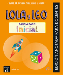Lola y Leo paso a paso inicial - Edición anotada para docentes