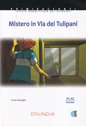 Mistero in via dei tulipani + audio download. A1-A2